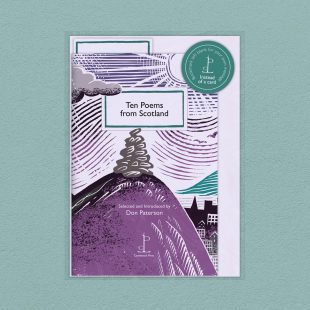 View ‘Ten Poems from Scotland’ pack shot Pack image of the Ten Poems from Scotland poetry pamphlet on a decorative background