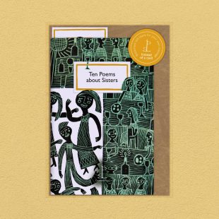 View ‘Ten Poems about Sisters’ pack shot Pack image of the Ten Poems about Sisters poetry pamphlet on a decorative background
