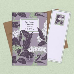 View ‘Ten Poems of Kindness: Volume Two - Be Kind Always’ group shot Group image of the Ten Poems of Kindness: Volume Two - Be Kind Always poetry pamphlet on a decorative background
