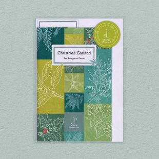 View ‘Christmas Garland: Ten Evergreen Poems’ pack shot Pack image of the Christmas Garland: Ten Evergreen Poems poetry pamphlet on a decorative background