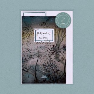 View ‘Holly and Ivy: by Sean O’Brien’ pack shot Pack image of the Holly and Ivy: by Sean O’Brien poetry pamphlet on a decorative background