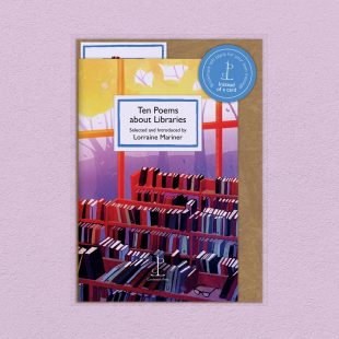 View ‘Ten Poems about Libraries’ pack shot Pack image of the Ten Poems about Libraries poetry pamphlet on a decorative background