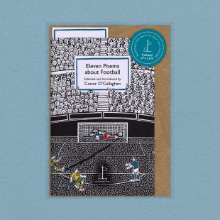 View ‘Eleven Poems about Football’ pack shot Pack image of the Eleven Poems about Football poetry pamphlet on a decorative background